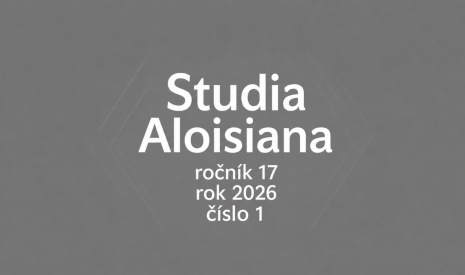 Studia Aloisiana, ročník 17, rok 2026, číslo 1